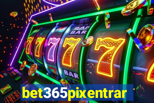 bet365pixentrar