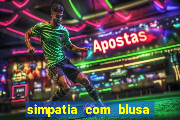 simpatia com blusa da pessoa amada