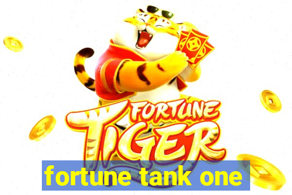 fortune tank one