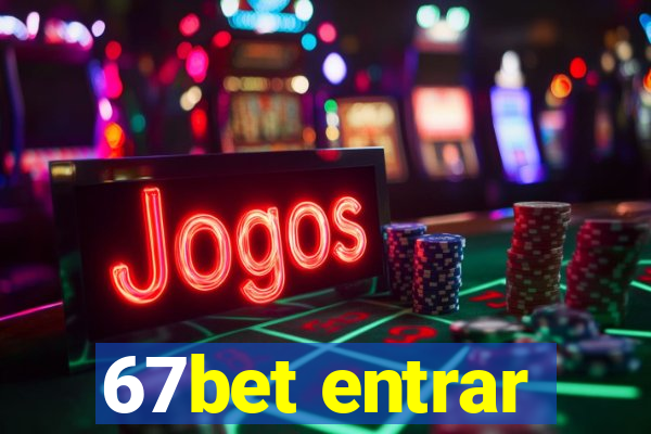 67bet entrar