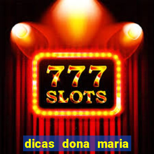 dicas dona maria jogo do bicho