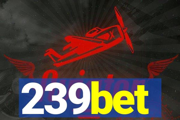 239bet