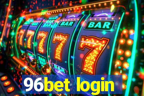 96bet login