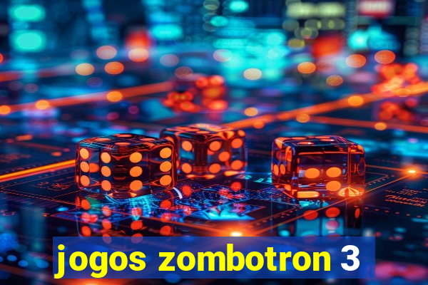 jogos zombotron 3