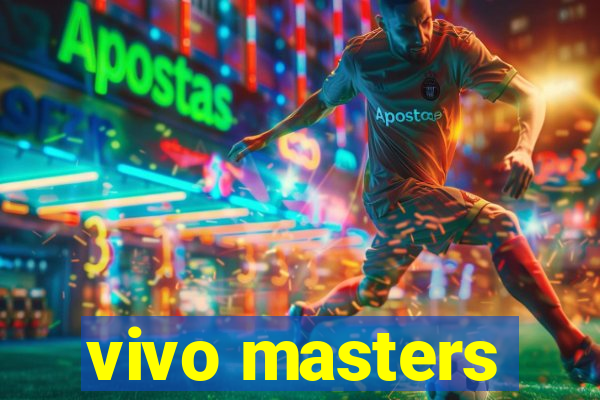 vivo masters