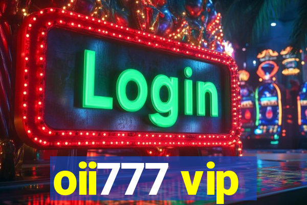 oii777 vip