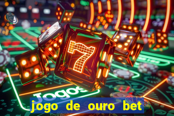 jogo de ouro bet codigo promocional