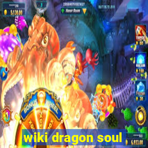 wiki dragon soul