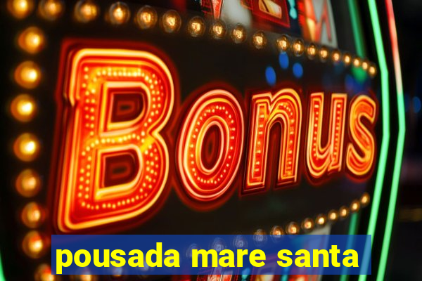 pousada mare santa