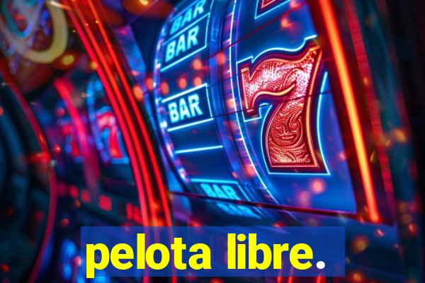 pelota libre.