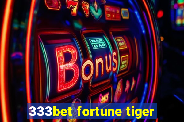 333bet fortune tiger