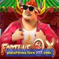 plataforma love 777.com