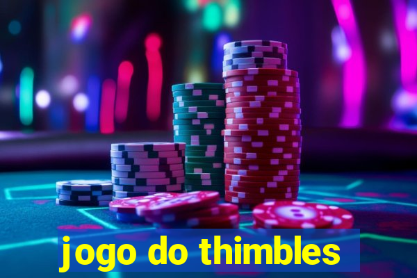 jogo do thimbles