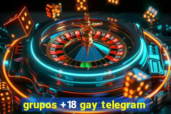 grupos +18 gay telegram