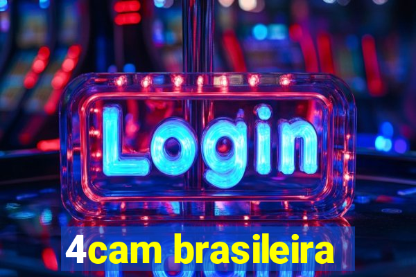 4cam brasileira