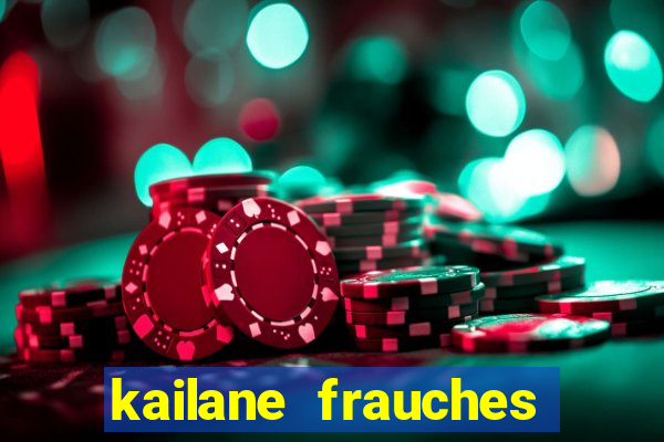 kailane frauches tem filhos