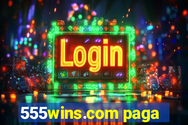 555wins.com paga