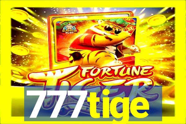 777tige