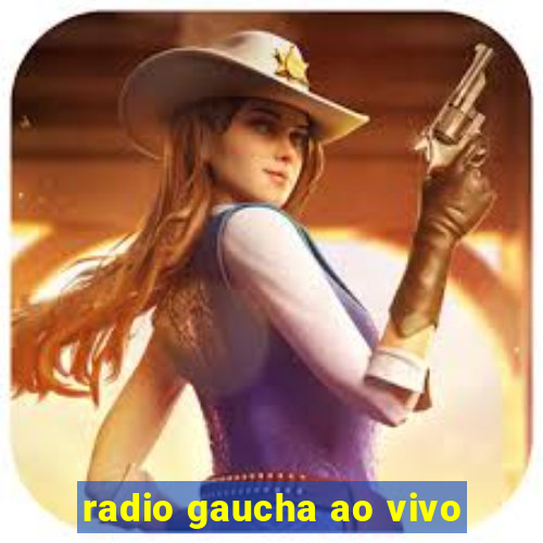 radio gaucha ao vivo