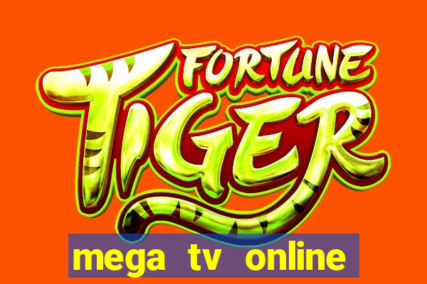 mega tv online gratis futebol ao vivo