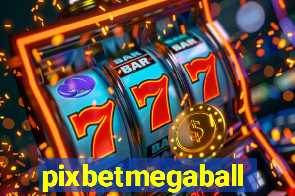 pixbetmegaball