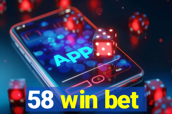 58 win bet