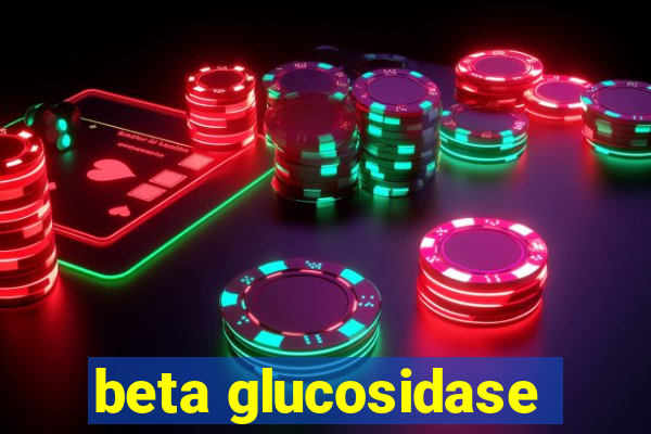 beta glucosidase