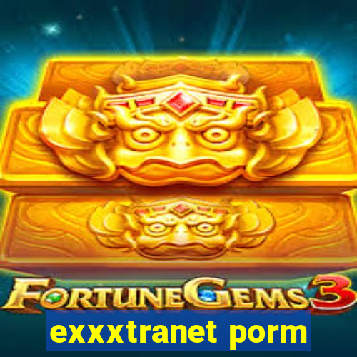 exxxtranet porm