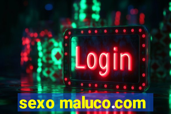 sexo maluco.com