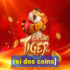 rei dos coins]