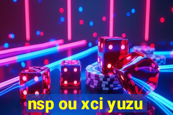 nsp ou xci yuzu