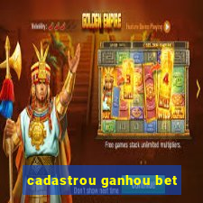 cadastrou ganhou bet