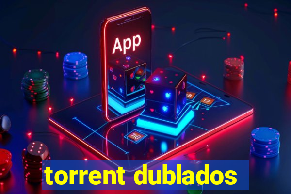 torrent dublados