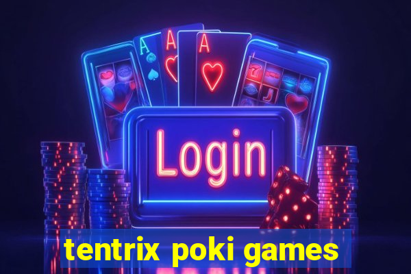 tentrix poki games