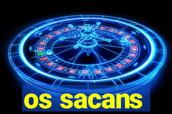 os sacans