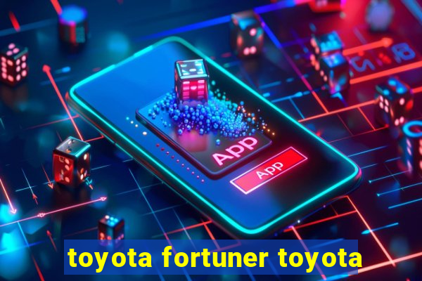 toyota fortuner toyota