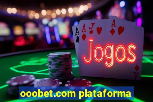 ooobet.com plataforma