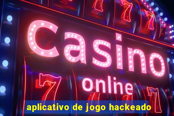 aplicativo de jogo hackeado