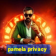 pamela privacy