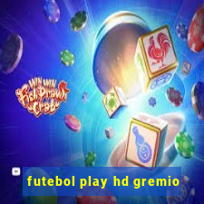 futebol play hd gremio