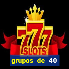 grupos de 40 dezenas da quina