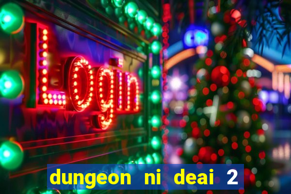 dungeon ni deai 2 temporada dublado data de lançamento