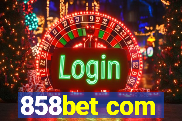 858bet com