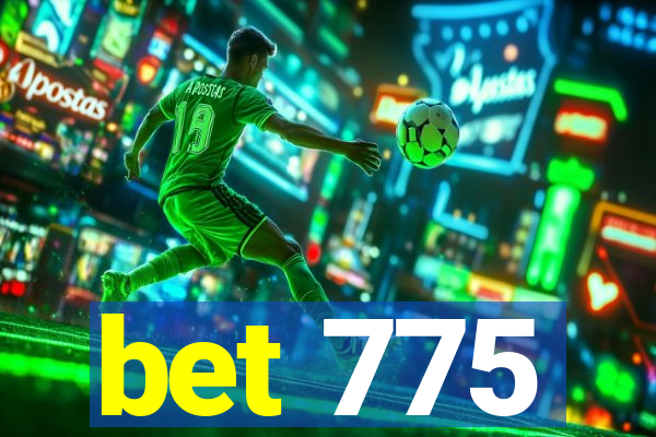 bet 775