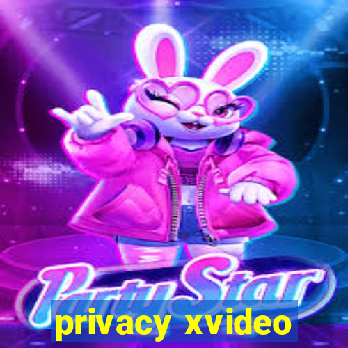 privacy xvideo