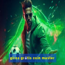 giros grátis coin master