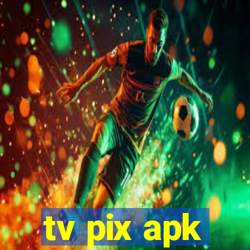 tv pix apk