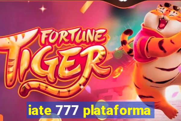 iate 777 plataforma