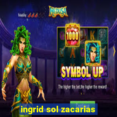 ingrid sol zacarias