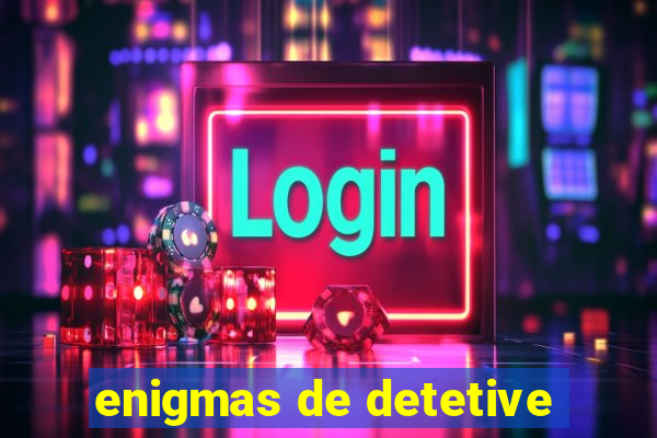 enigmas de detetive